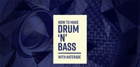 Sonic Academy How To Make Drum 'N' Bass with Haterade TUTORiAL